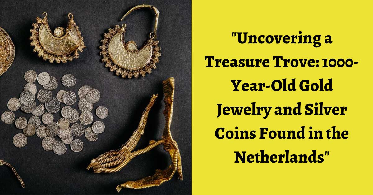 “Uncovering a Treasure Trove: 1000-Year-Old Gold Jewelry and Silver Coins Found in the Netherlands”
