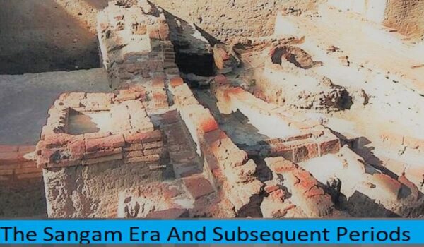 The Sangam Era And Subsequent Periods